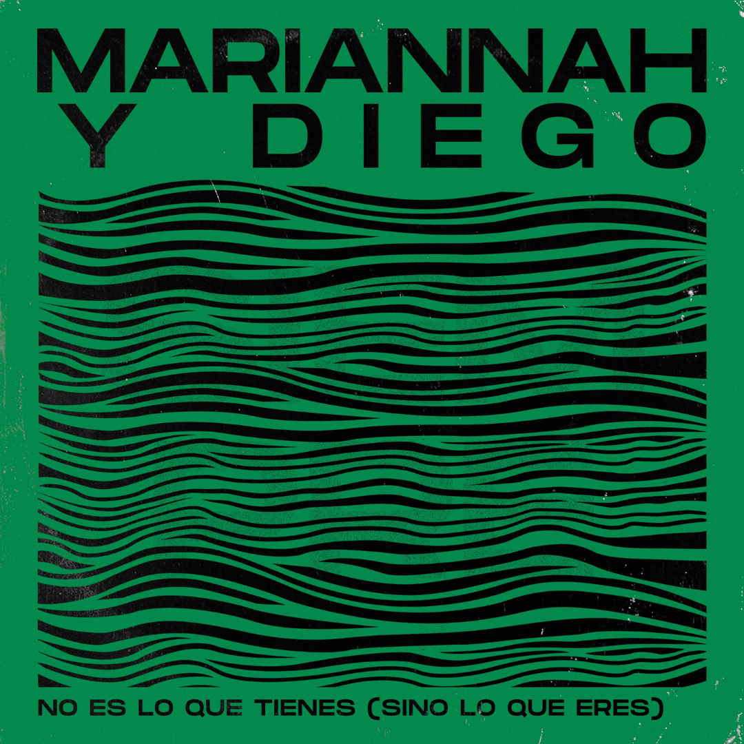 MARIANNAH Y DIEGO LANZAN SU PODEROSO NUEVO SENCILLO:“NO ES LO QUE TIENES (SINO LO QUE ERES)”